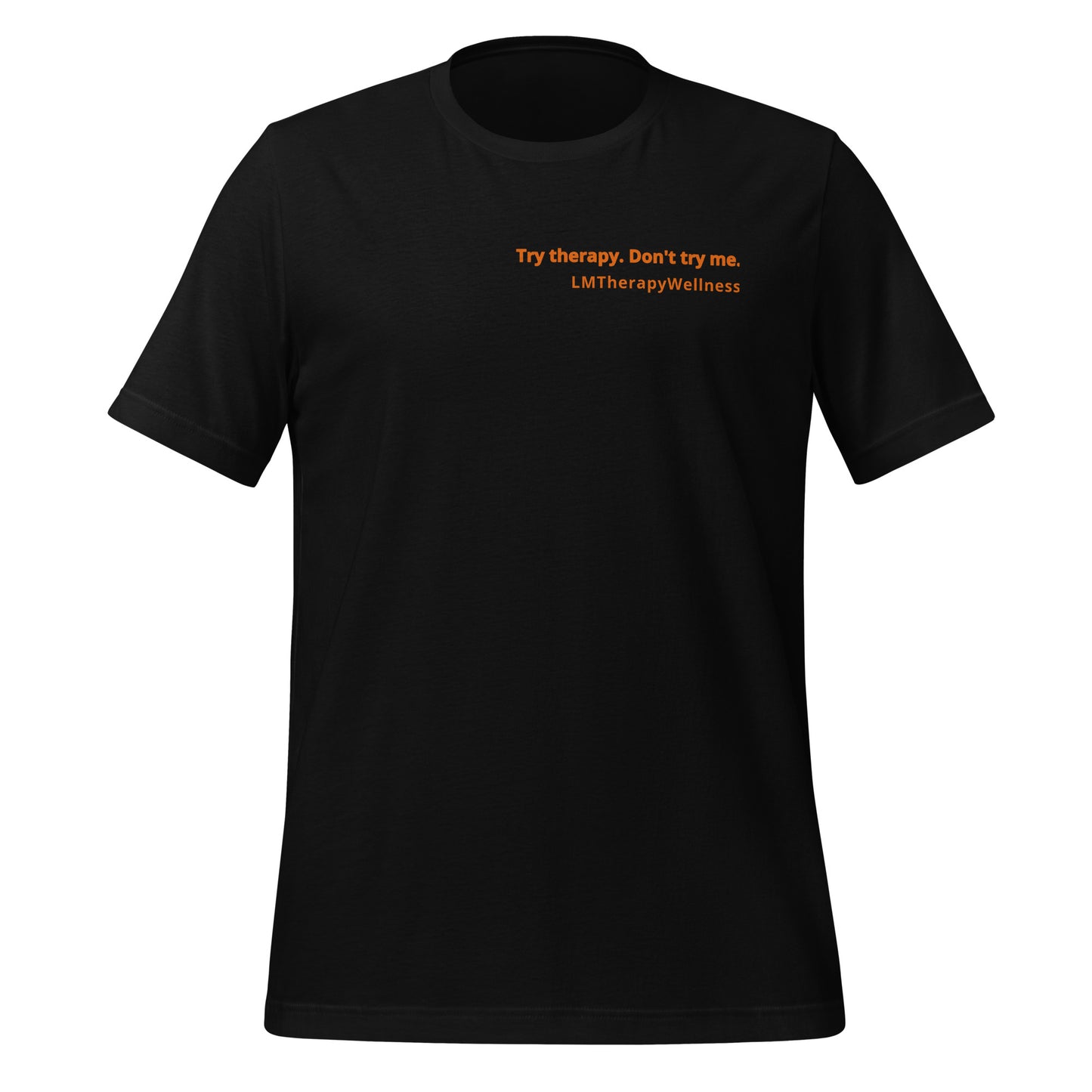 "Try Therapy. Don't Try Me" Unisex t-shirt