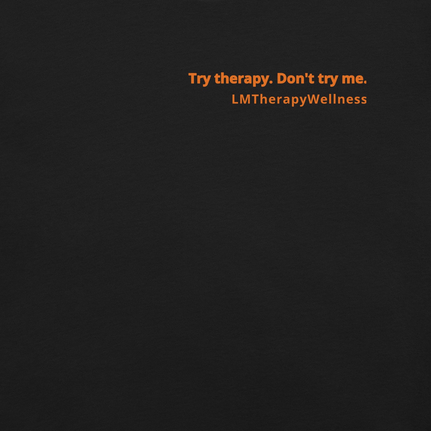 "Try Therapy. Don't Try Me" Unisex t-shirt