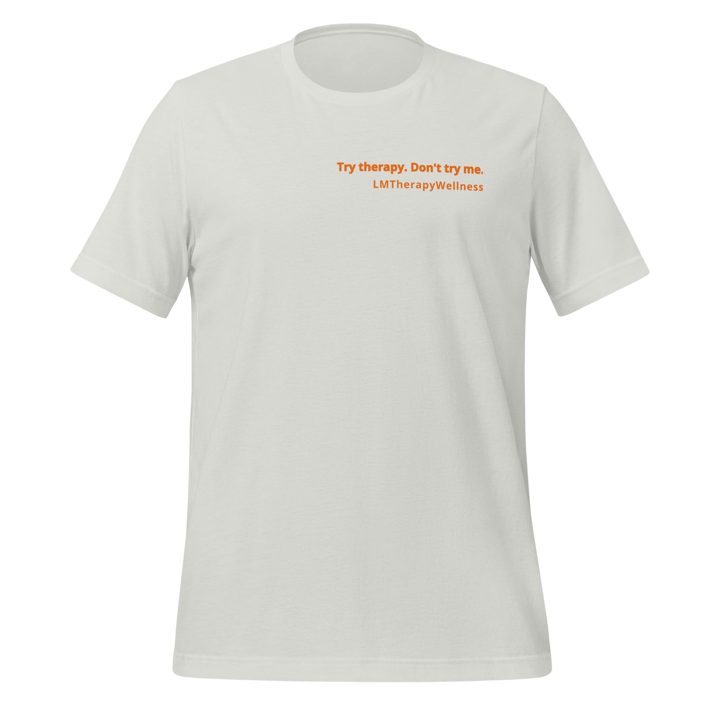 "Try Therapy. Don't Try Me" Unisex t-shirt