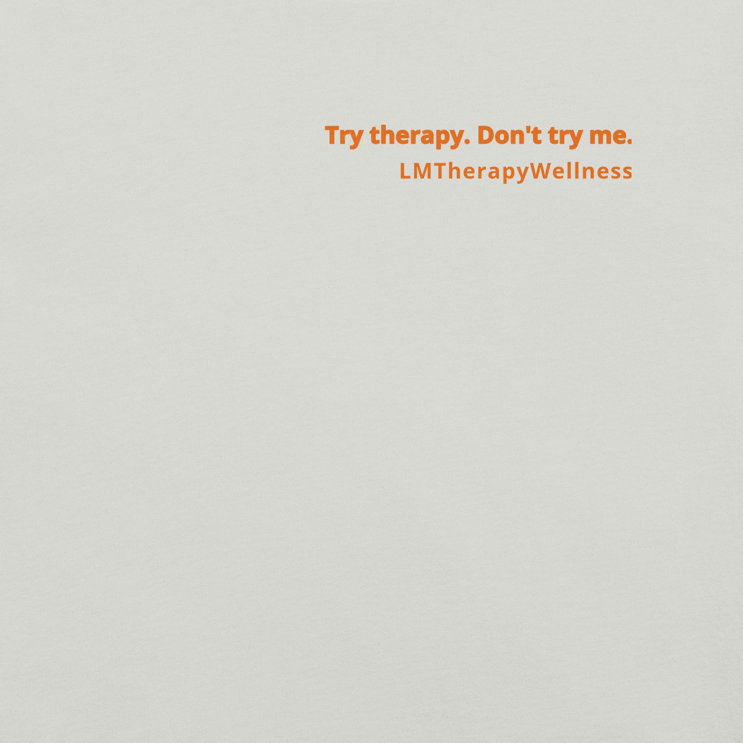 "Try Therapy. Don't Try Me" Unisex t-shirt