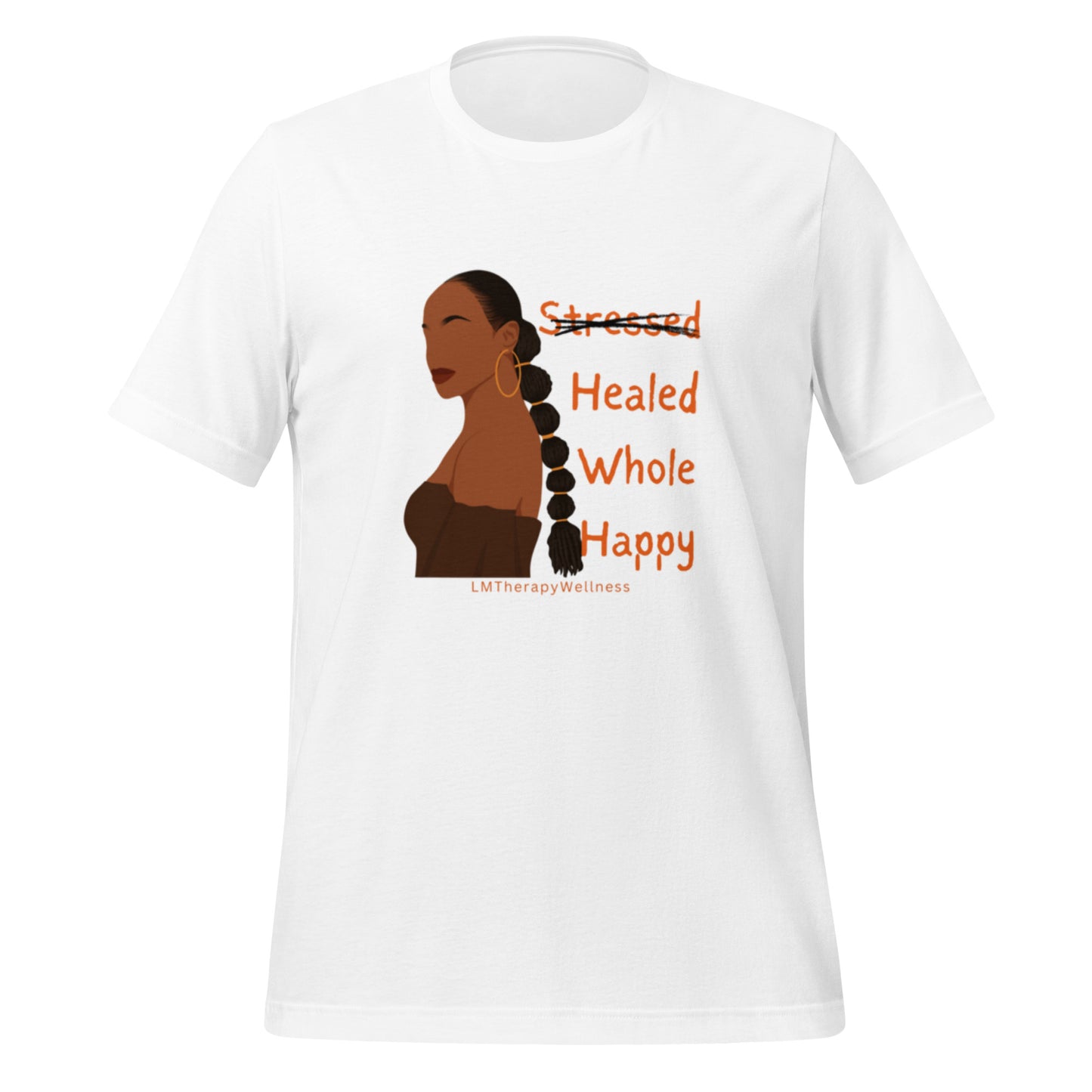 Healed, Whole, Happy T-shirt