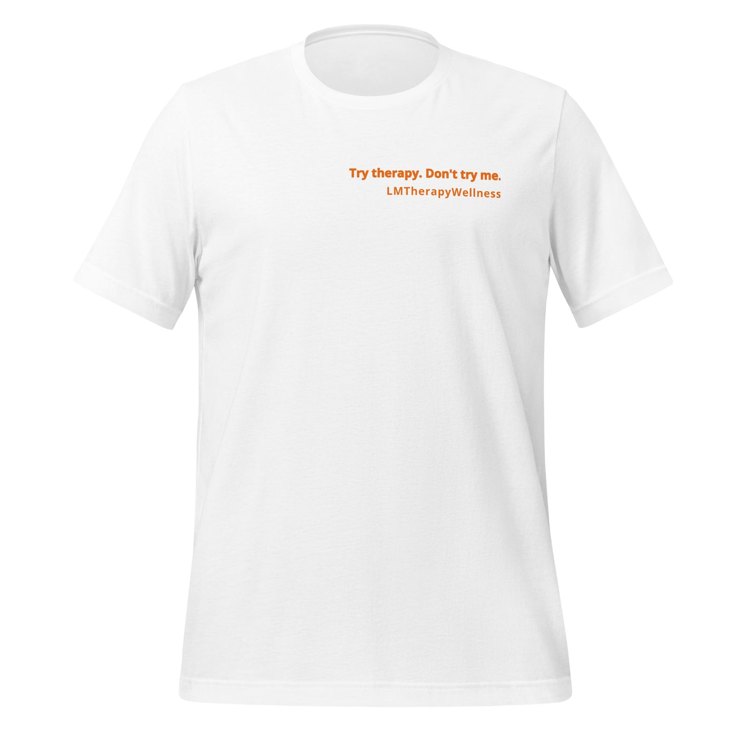"Try Therapy. Don't Try Me" Unisex t-shirt
