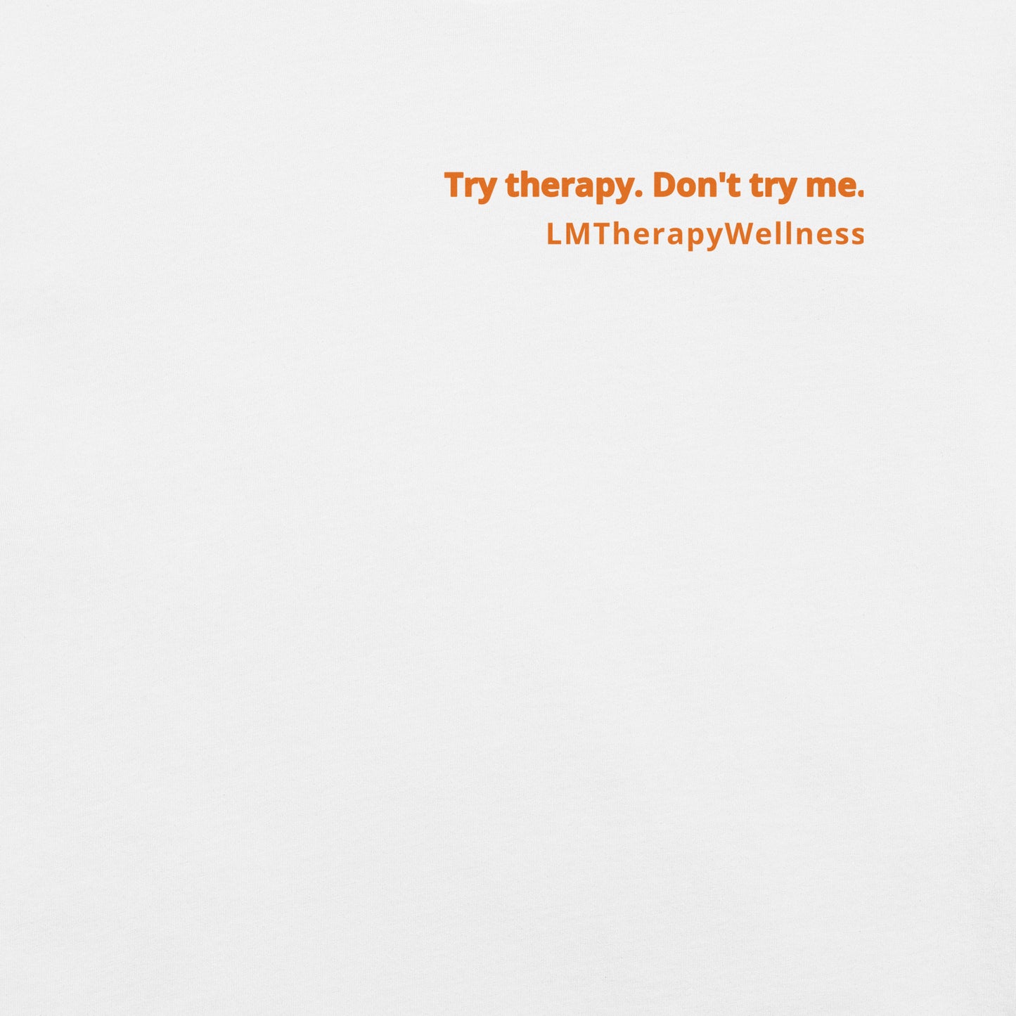 "Try Therapy. Don't Try Me" Unisex t-shirt