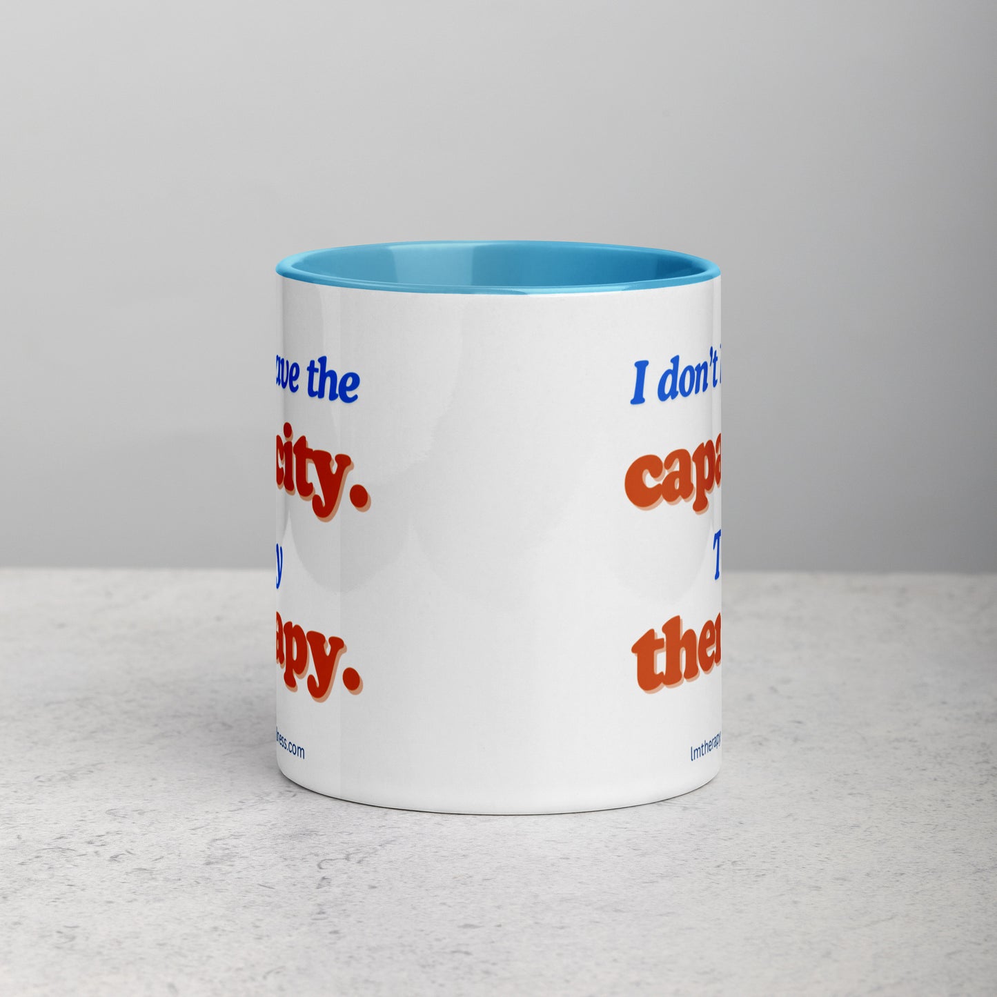 “I Don’t Have The Capacity” Mug