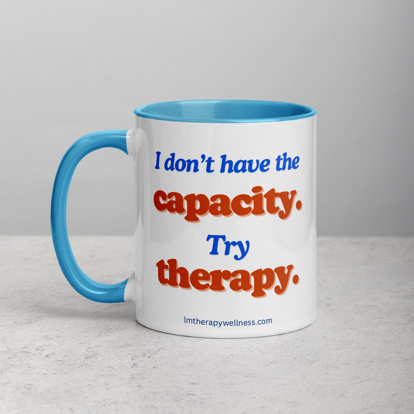 “I Don’t Have The Capacity” Mug