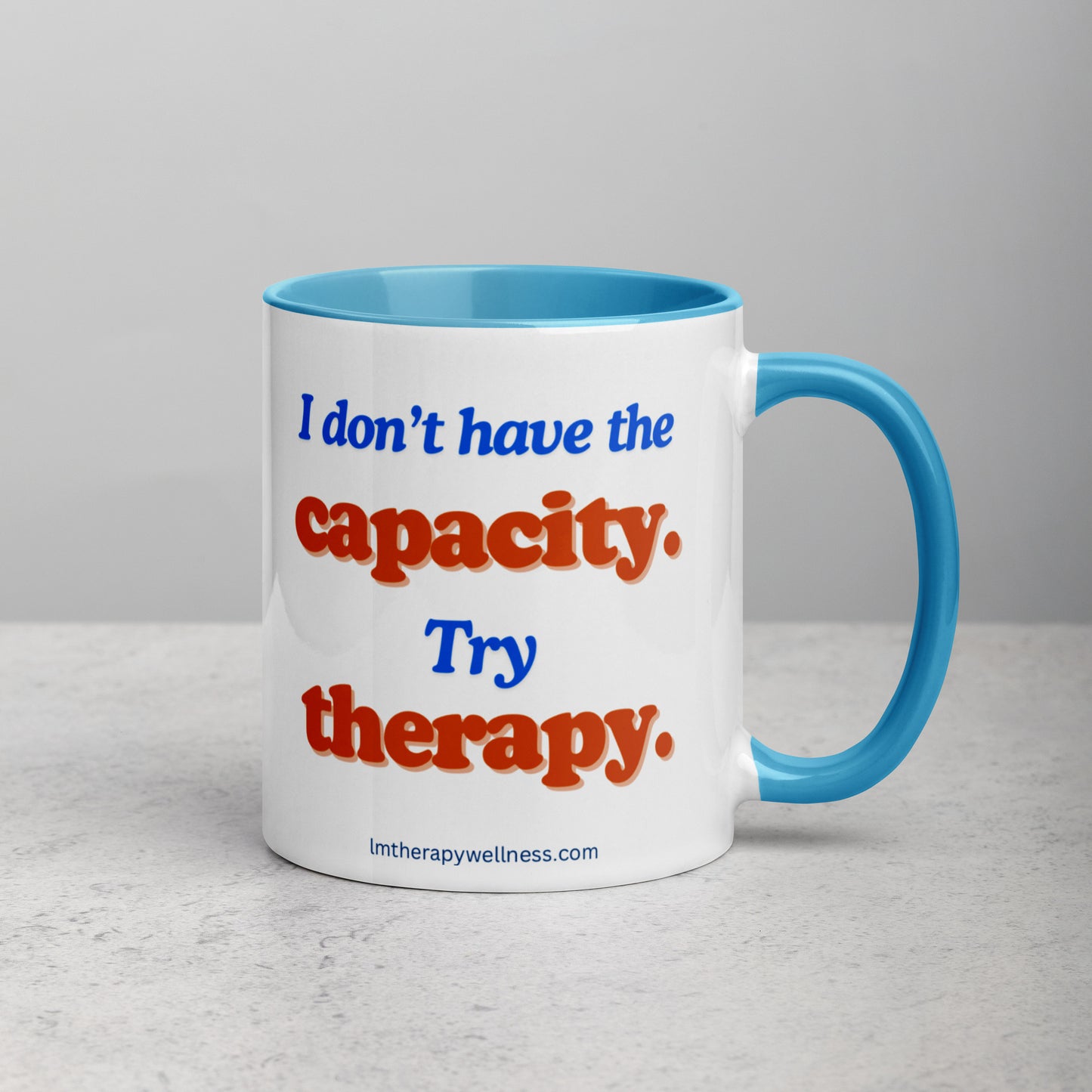 “I Don’t Have The Capacity” Mug