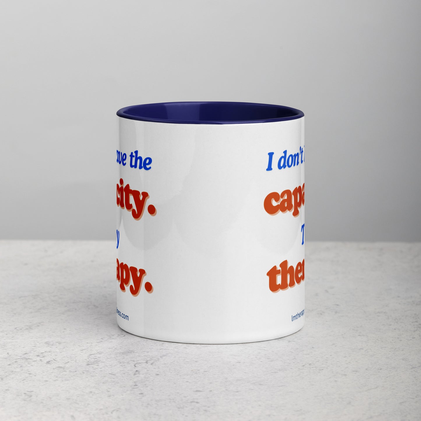 “I Don’t Have The Capacity” Mug