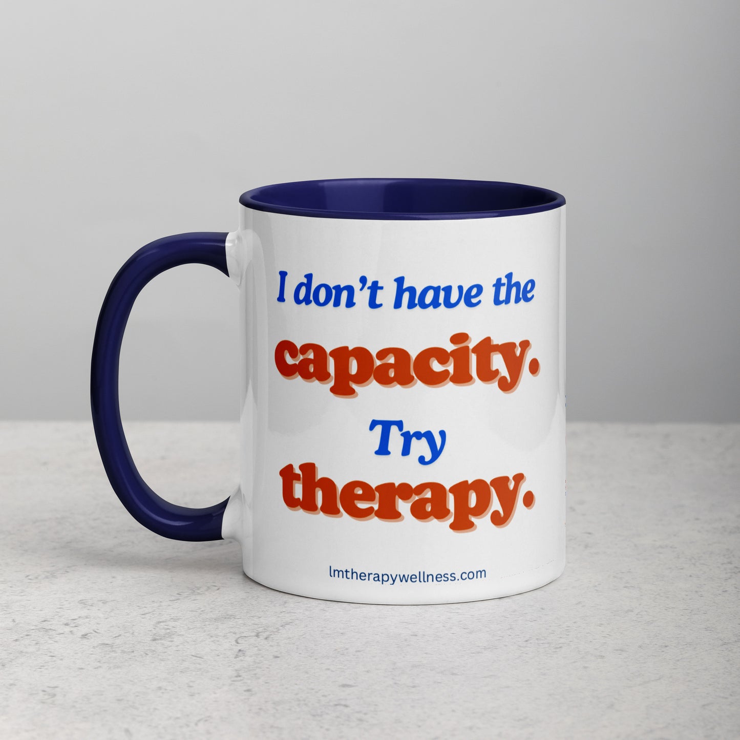 “I Don’t Have The Capacity” Mug