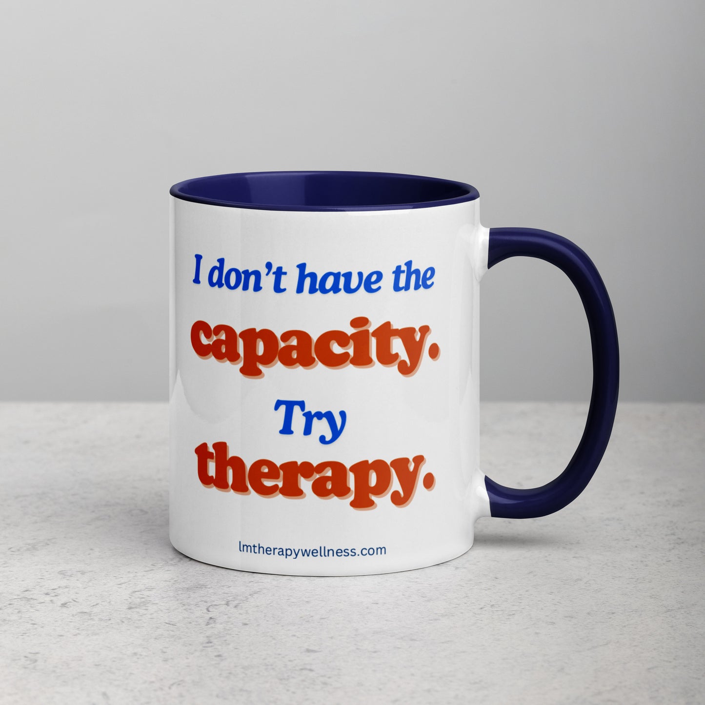 “I Don’t Have The Capacity” Mug