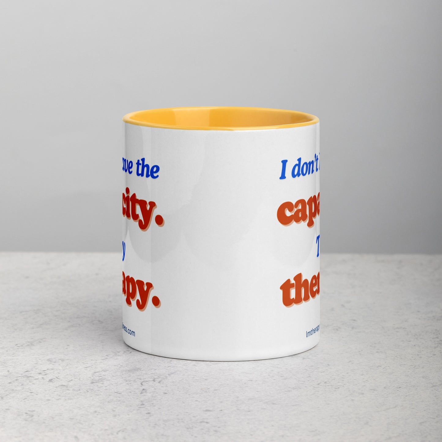 “I Don’t Have The Capacity” Mug