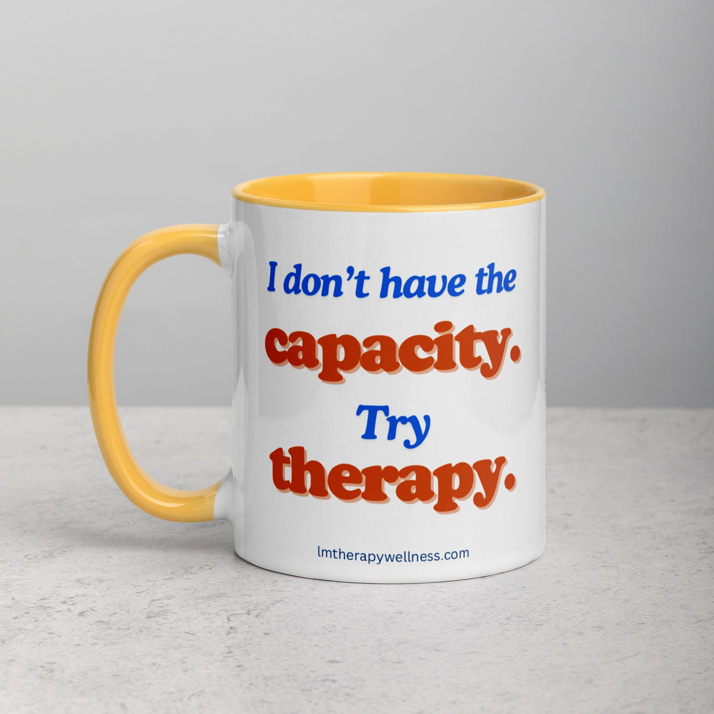 “I Don’t Have The Capacity” Mug