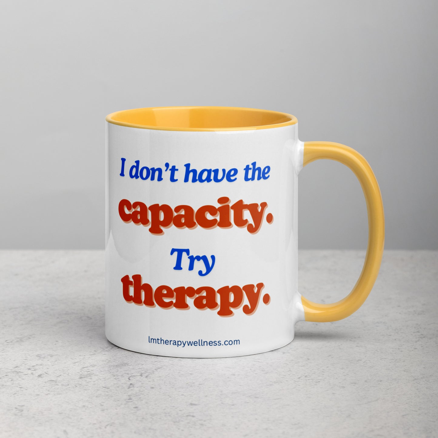 “I Don’t Have The Capacity” Mug