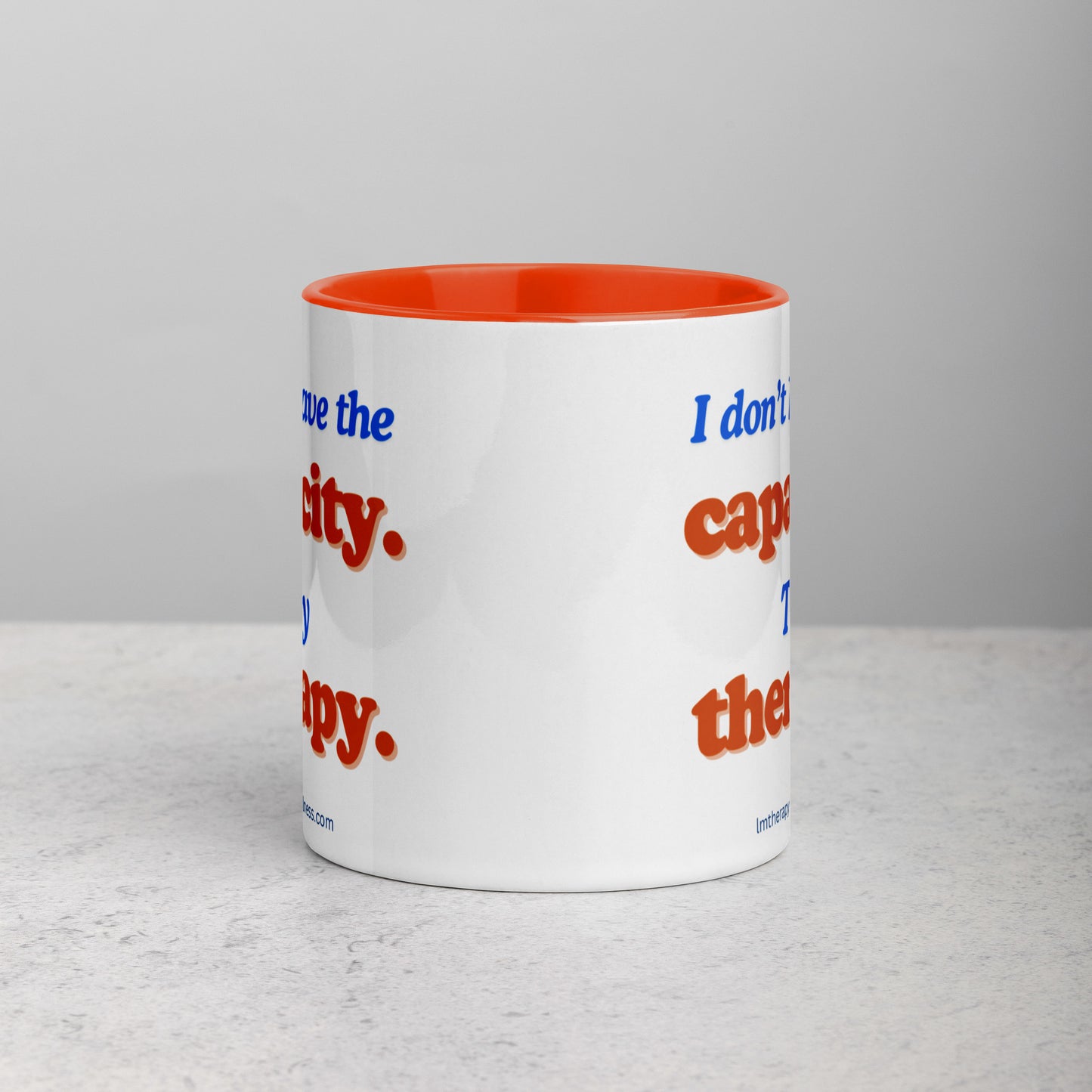 “I Don’t Have The Capacity” Mug
