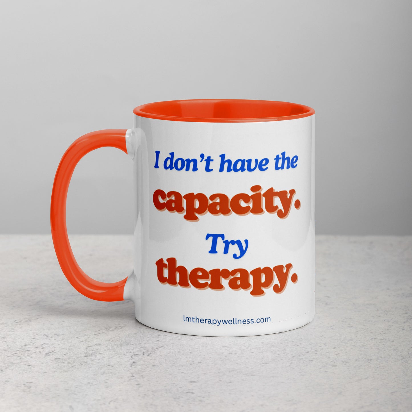 “I Don’t Have The Capacity” Mug