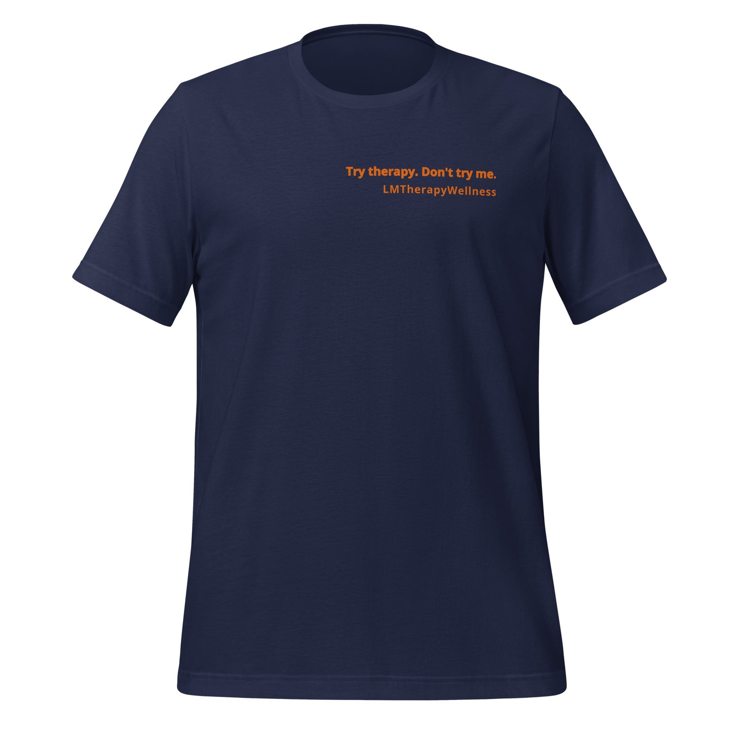 "Try Therapy. Don't Try Me" Unisex t-shirt
